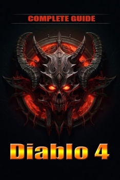 Paperback Diablo 4 Complete Guide and walkthrough: Tips, Tricks, and Strategies [Updated and Expanded] Book
