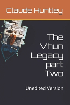 Paperback The Vhun Legacy part Two: Unedited Version Book