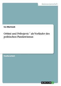 Paperback Orbini und Pribojevic´ als Vorläufer des politischen Panslawismus [German] Book