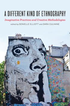 Paperback A Different Kind of Ethnography: Imaginative Practices and Creative Methodologies Book