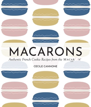 Hardcover Macarons: Authentic French Cookie Recipes from the Macaron Café Book