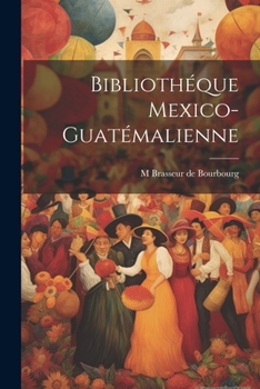 Bibliothéque Mexico-Guatémalienne