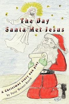 Paperback The Day Santa Met Jesus: A Christmas story and play Book