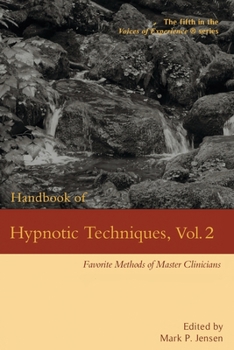 Paperback Handbook of Hypnotic Techniques, Vol. 2: Favorite Methods of Master Clinicians Book
