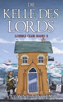 Paperback Die Kelle des Lords: Ein Schottisches Losers Club-Mordrätsel (Band 2) [German] Book