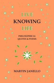 Paperback Live Knowing Life: Philosophical Quotes & Poems Book