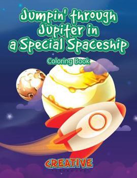 Paperback Jumpin' through Jupiter in a Special Spaceship Coloring Book