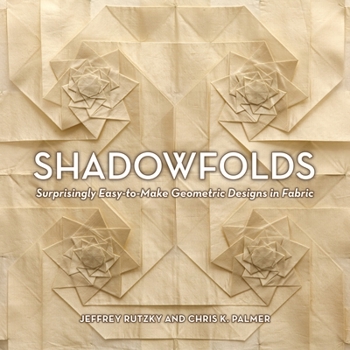 Hardcover Shadowfolds: Surprisingly Easy-To-Make Geometric Designs in Fabric Book