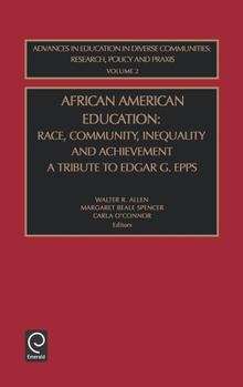 Hardcover African American Education: Race, Community, Inequality and Achievement - A Tribute to Edgar G. Epps Book