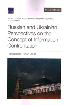 Paperback Russian and Ukrainian Perspectives on the Concept of Information Confrontation: Translations, 2002-2020 Book