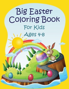 Paperback Big Easter Coloring Book For kids ages 4-8: Funny Happy Easter Bunny Egg Coloring Book for Kids Ages 4-8, Toddlers & Preschool Fun Easter Gift for Kid Book