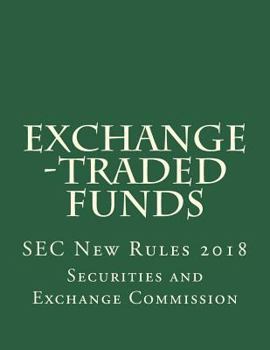 Paperback Exchange -Traded Funds: SEC New Rules 2018 Book