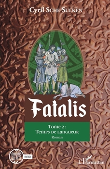 Paperback Fatalis: Tome 2: Temps de langueur [French] Book