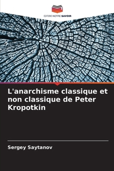 Paperback L'anarchisme classique et non classique de Peter Kropotkin [French] Book