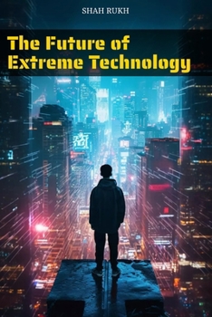 Paperback The Future of Extreme Technology Book