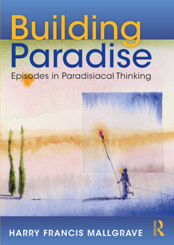 Paperback Building Paradise: Episodes in Paradisiacal Thinking Book