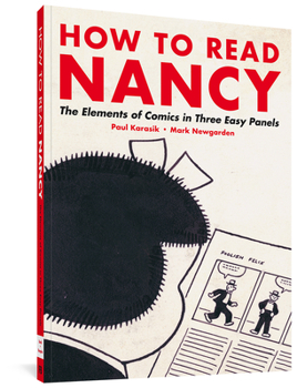 Paperback How to Read Nancy: The Elements of Comics in Three Easy Panels Book