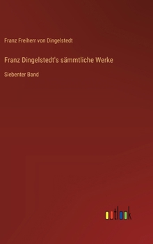 Hardcover Franz Dingelstedt's sämmtliche Werke: Siebenter Band [German] Book