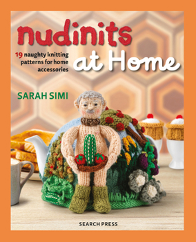 Hardcover Nudinits at Home: 19 Naughty Knitting Patterns for Home Accessories Book
