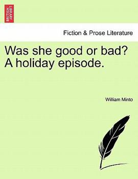 Paperback Was She Good or Bad? a Holiday Episode. Book