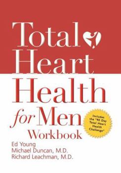 Paperback Total Heart Health for Men Workbook: Achieving a Total Heart Health Lifestyle in 90 Days Book
