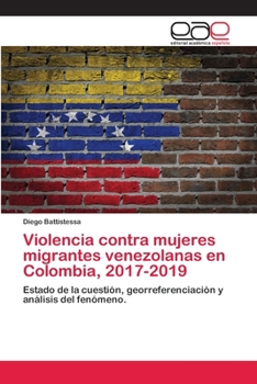 Paperback Violencia contra mujeres migrantes venezolanas en Colombia, 2017-2019 [Spanish] Book