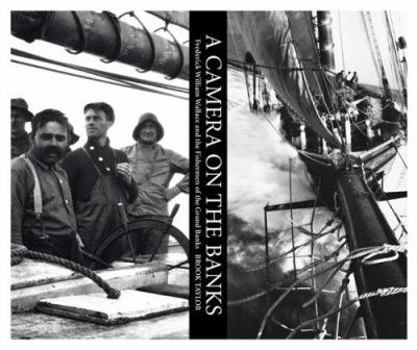 Paperback A Camera on the Banks: Frederick William Wallace and the Fishermen of Nova Scotia Book