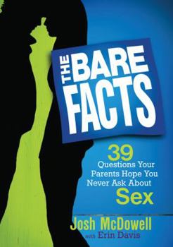 Paperback The Bare Facts: 39 Questions Your Parents Hope You Never Ask about Sex Book