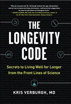 Hardcover The Longevity Code: Secrets to Living Well for Longer from the Front Lines of Science Book