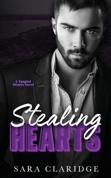 Stealing Hearts - Book #2 of the Tangled Hearts