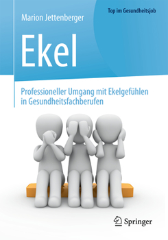 Paperback Ekel - Professioneller Umgang Mit Ekelgefühlen in Gesundheitsfachberufen [German] Book