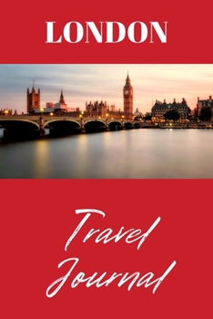 Paperback London Travel Journal: Document Your Travel Adventures Book