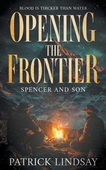 Paperback Opening the Frontier: Spencer and Son (A Classic Western Duo) Book