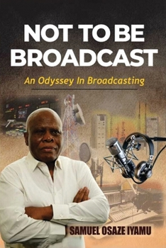 Paperback NOT TO BE BROADCAST NTBB: AN ODYSSEY IN BROADCASTING Book