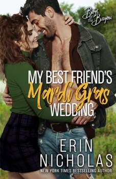 Paperback My Best Friend's Mardi Gras Wedding (Boys of the Bayou Book 1) Book