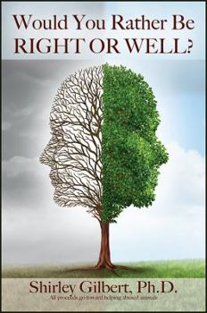 Paperback Would You Rather Be Right Or Well? Book
