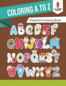 Paperback Coloring A to Z: Preschool Coloring Book