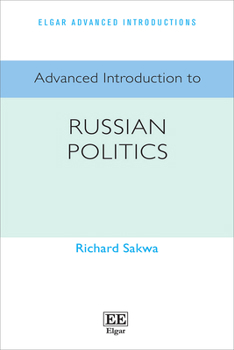 Paperback Advanced Introduction to Russian Politics (Elgar Advanced Introductions series) Book