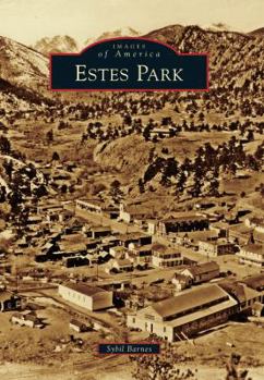 Estes Park (Images of America: Colorado) - Book  of the Images of America: Colorado
