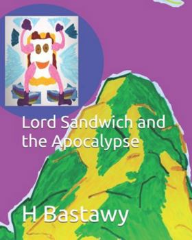 Lord Sandwich and the Apocalypse (The Adventures of Lord Sandwich)