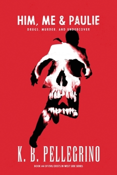 Him, Me and Paulie: Drugs, Murder, and Undercover