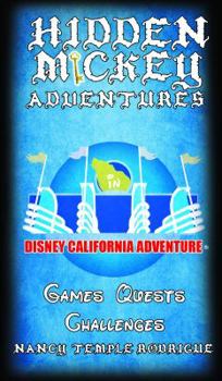 HIDDEN MICKEY ADVENTURES in Disney California Adventure - Book  of the Hidden Mickey Quests