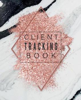 Client Tracking Book: Best Client Record Profile And Appointment Log Book Organizer Log Book with A - Z Alphabetical Tabs For Salon Nail Hair