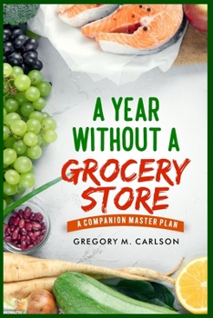 Paperback A year without a glocery store: a companion master plan Book