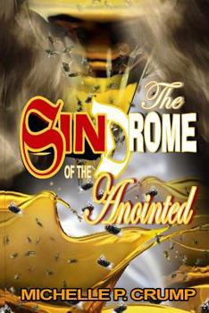 Paperback The SinDrome of The Anointed: Driven by the Anointing, Halted by Character Book