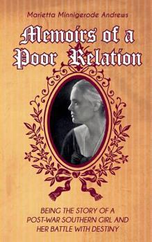 Paperback Memoirs of a Poor Relation: Being the Story of a Post-War Southern Girl and Her Battle with Destiny Book