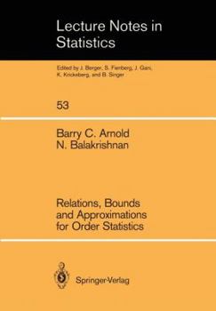 Paperback Relations, Bounds and Approximations for Order Statistics Book
