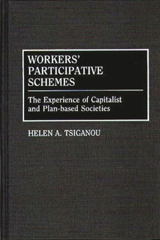 Hardcover Workers' Participative Schemes: The Experience of Capitalist and Plan-Based Societies Book