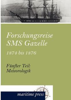 Forschungsreise Sms Gazelle 1874 Bis 1876