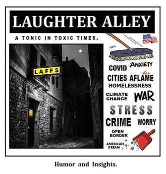 Laughter Alley: A Tonic in Toxic Times
